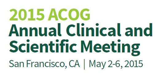 2015 ACOG Annual Clinical and Scientific Meeting
