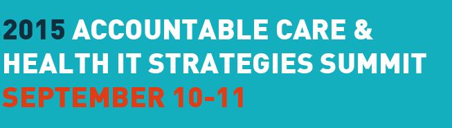 2015 Accountable Care & Health IT Strategies Summit