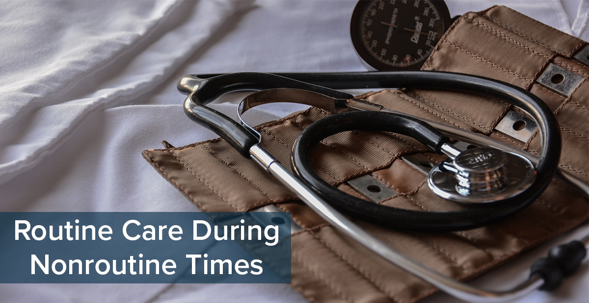 Routine Care During Nonroutine Times