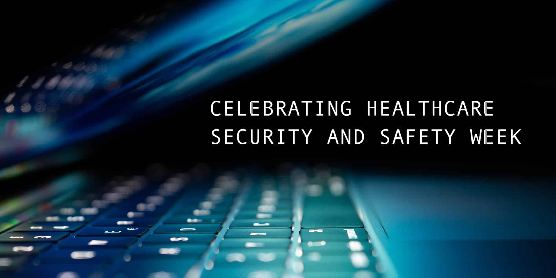 BLOG-HealthcareSecuritySafetyWeek