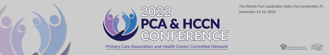 2022 Primary Care Association (PCA) & Health Center Controlled Network (HCCN) Conference