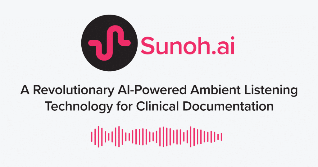 Grey image that has Sunoh.ai logo and the text: a revolutionary AI-powered ambient listening technology for clinical documentation